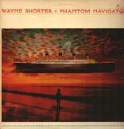 Wayne Shorter - Phantom Navigator