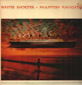 Wayne Shorter - Phantom Navigator