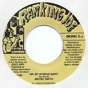Wayne Smith - Wa De Woman Want / No You Without Me