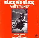 12inch Vinyl Single - Wayne Smith - Slick We Slick 'MB's Tune'