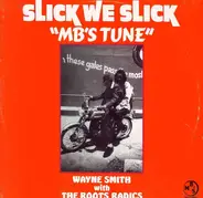 Wayne Smith - Slick We Slick "MB's Tune"