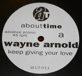 Wayne Arnold - Keep Giving Your Love