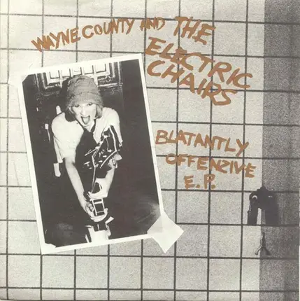 Wayne County & The Electric Chairs - Blatantly Offenzive E.P.