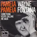 7'' - Wayne Fontana - Pamela, Pamela