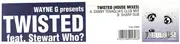 12'' - Wayne G Presents Twisted Feat. Stewart Who? - Twisted (House Mixes)