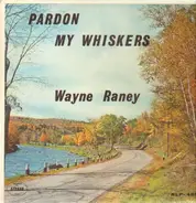 Wayne Raney - Pardon My Whiskers