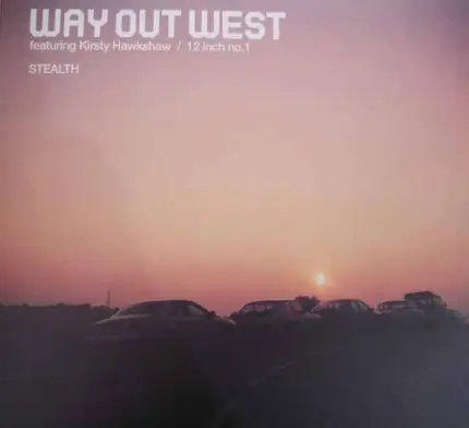 Way Out West Featuring Kirsty Hawkshaw - Stealth (12 Inch No.1)