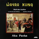 LP - Wayra Kuna - Indianische Musik Der Anden Vol. 3 - Aka Pacha - Gatefold