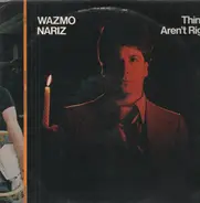 Wazmo Nariz - Things Aren't Right