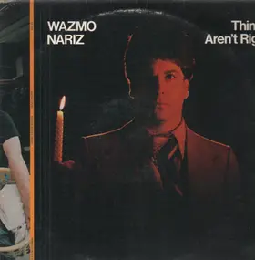 Wazmo Nariz - Things Aren't Right