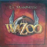 Wazoo - La Manivelle