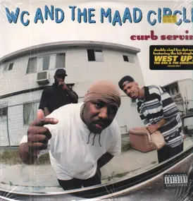 WC and the Maad Circle - Curb Servin'