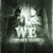 We - Tension & Release