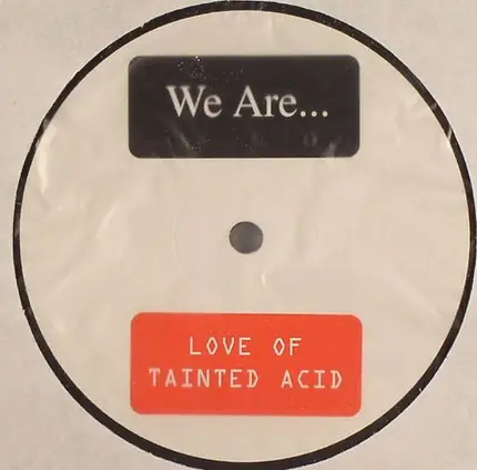 We Are - Love Of Tainted Acid