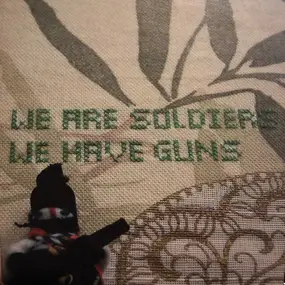 We Are Soldiers We Have Guns - S/T