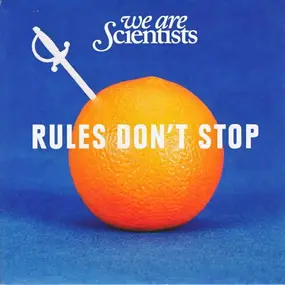 We Are Scientists - Rules Don't Stop