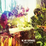 We Are Serenades - Criminal Heaven
