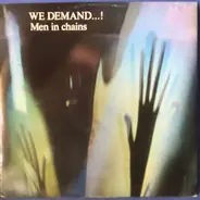 We Demand ...! - Men In Chains