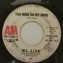 7inch Vinyl Single - We Five - You Were On My Mind / Small World