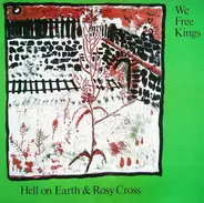 We Free Kings - Hell On Earth & Rosy Cross