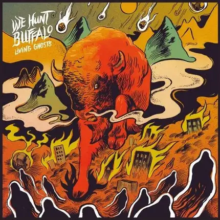 We Hunt Buffalo - Living Ghosts