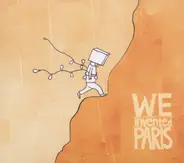 We Invented Paris - We Invented Paris