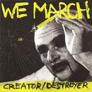 CD - We March - Creator/Destroyer