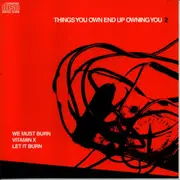 CD - We Must Burn , Vitamin X , Let It Burn - Things You Own End Up Owning You 2