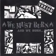 7inch Vinyl Single - We Must Burn - And We Burn...