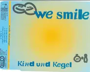 We Smile - Kind & Kegel