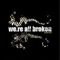 WE.RE ALL BROKEN