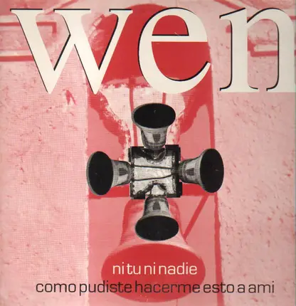 Wen - Ni Tú Ni Nadie / Cómo Pudiste Hacerme Esto A Mi