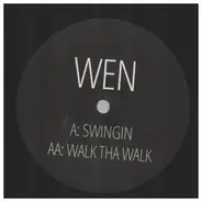 Wen - Swingin / Walk Tha Walk