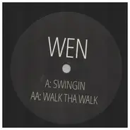 Wen - Swingin / Walk Tha Walk