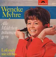 Wencke Myhre - Alle Mädchen Träumen Gern / Laß' Mich Wie Ich Bin