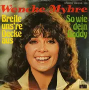 7inch Vinyl Single - Wencke Myhre - Breite Uns're Decke Aus / So Wie Dein Daddy
