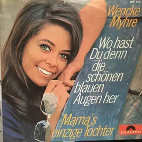 Wencke Myhre - Wo Hast Du Denn Die Schönen Blauen Augen Her