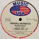 12inch Vinyl Single - Wendell Morrison - Be My Friend