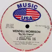 12inch Vinyl Single - Wendell Morrison - Be My Friend
