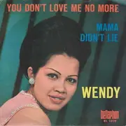 7'' - Wendy - You Don't Love Me No More