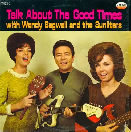 Wendy Bagwell And The Sunliters - Talk About The Good Times