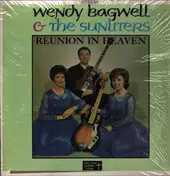 Wendy Bagwell And The Sunliters - Reunion In Heaven