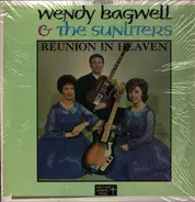 Wendy Bagwell And The Sunliters - Reunion In Heaven