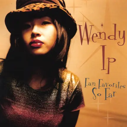Wendy Ip - Fan Favorites So Far