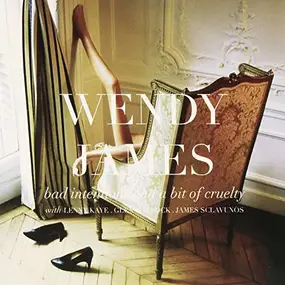 Wendy James - Bad Intentions And A..