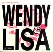 Wendy & Lisa - Are You My Baby?