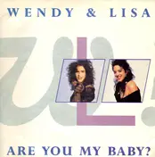 Wendy & Lisa - Are You My Baby?