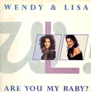 Wendy & Lisa - Are You My Baby?