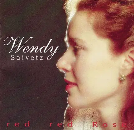 Wendy Saivetz - Red Red Rose