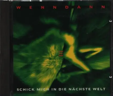 WennDann - Schick Mich In Die Nächste Welt